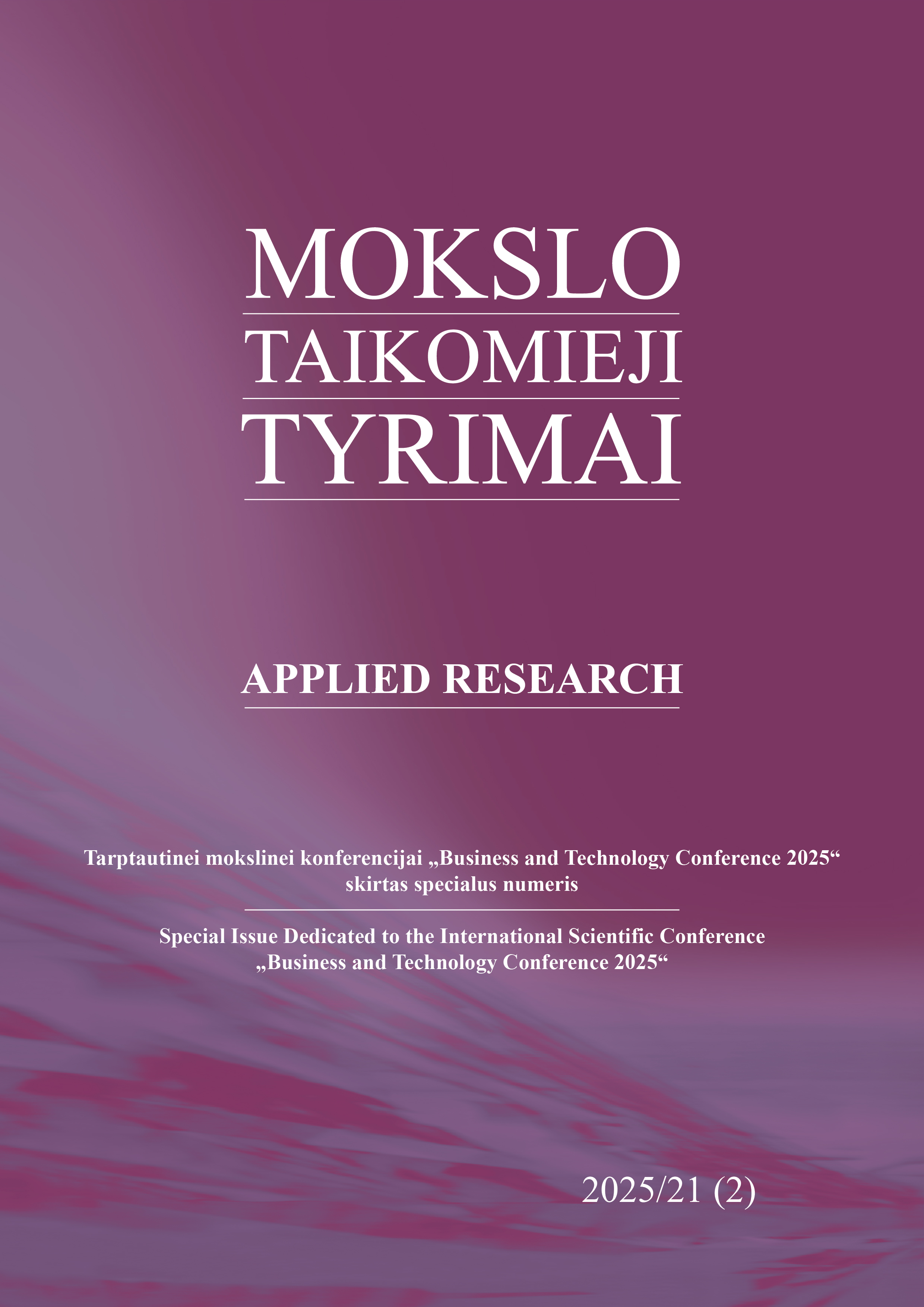 					View Vol. 2 No. 21 (2025): Mokslo taikomieji tyrimai : Tarptautinei mokslinei konferencijai „Business and Technology Conference 2025“ skirtas specialus numeris 
				