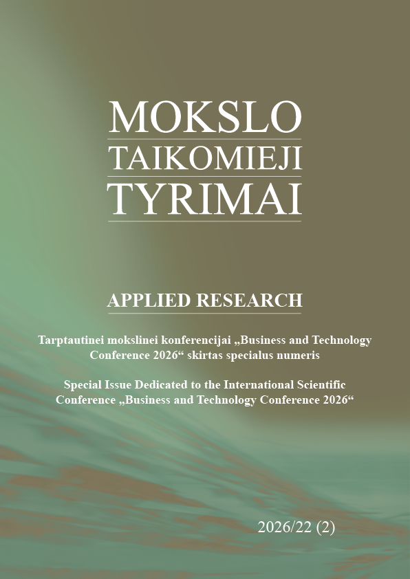 					View Vol. 2 No. 22 (2026): Mokslo taikomieji tyrimai : Tarptautinei mokslinei konferencijai „Business and Technology Conference 2026“ skirtas specialus numeris
				